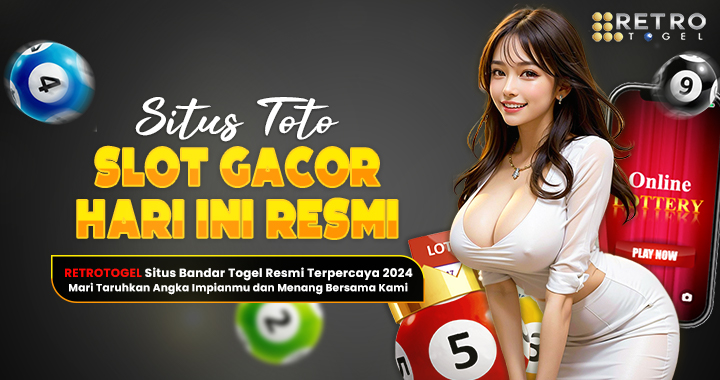 Situs Slot Gacor Hari Ini RetroTogel 2024